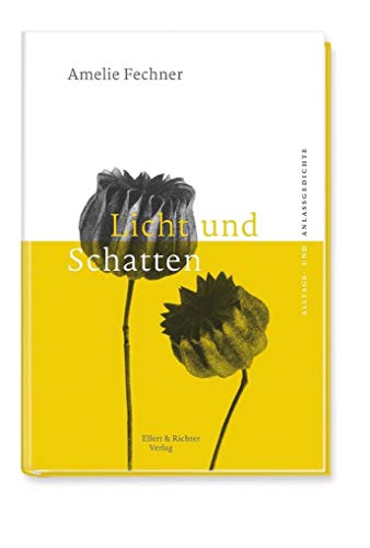 Licht und Schatten: Anlass- und Alltagsgedichte: Alltags- und Anlassgedichte von Ellert & Richter Verlag G